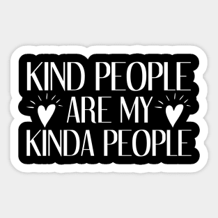 Kind People Are My Kinda People Sticker